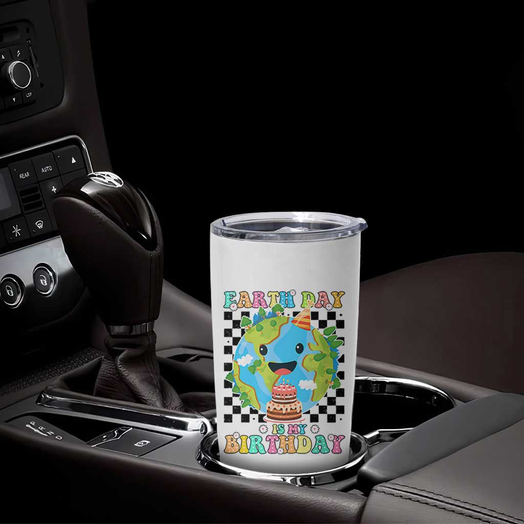 Earth Day Birthday Tumbler Cup Its My Birthday April 22