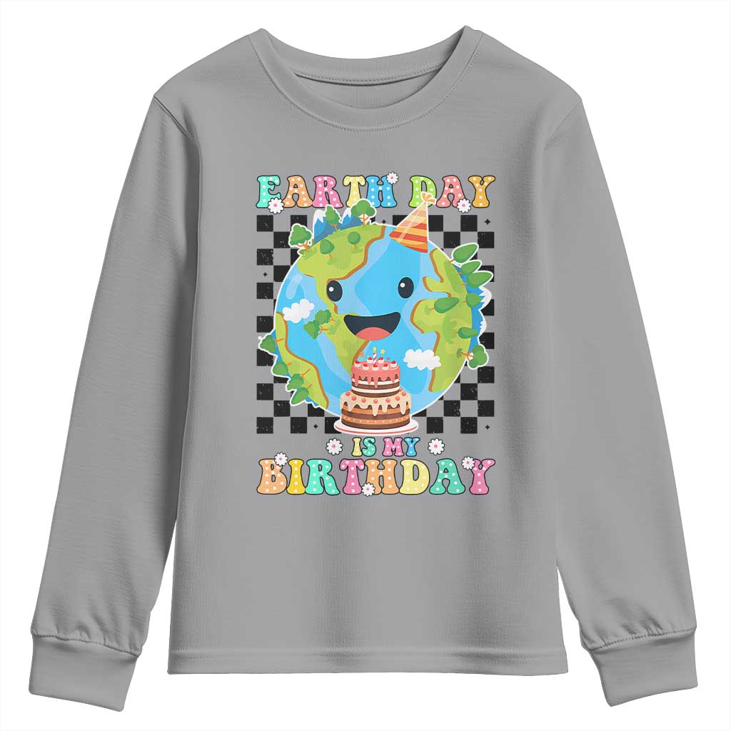 Earth Day Birthday Youth Sweatshirt Its My Birthday April 22
