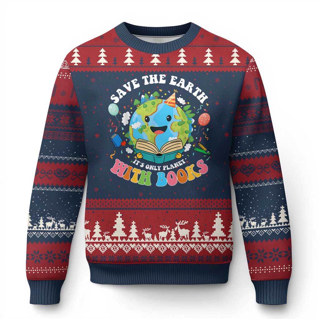Earth Day Ugly Christmas Sweater Save Earth Its Only Planet With Books Reader