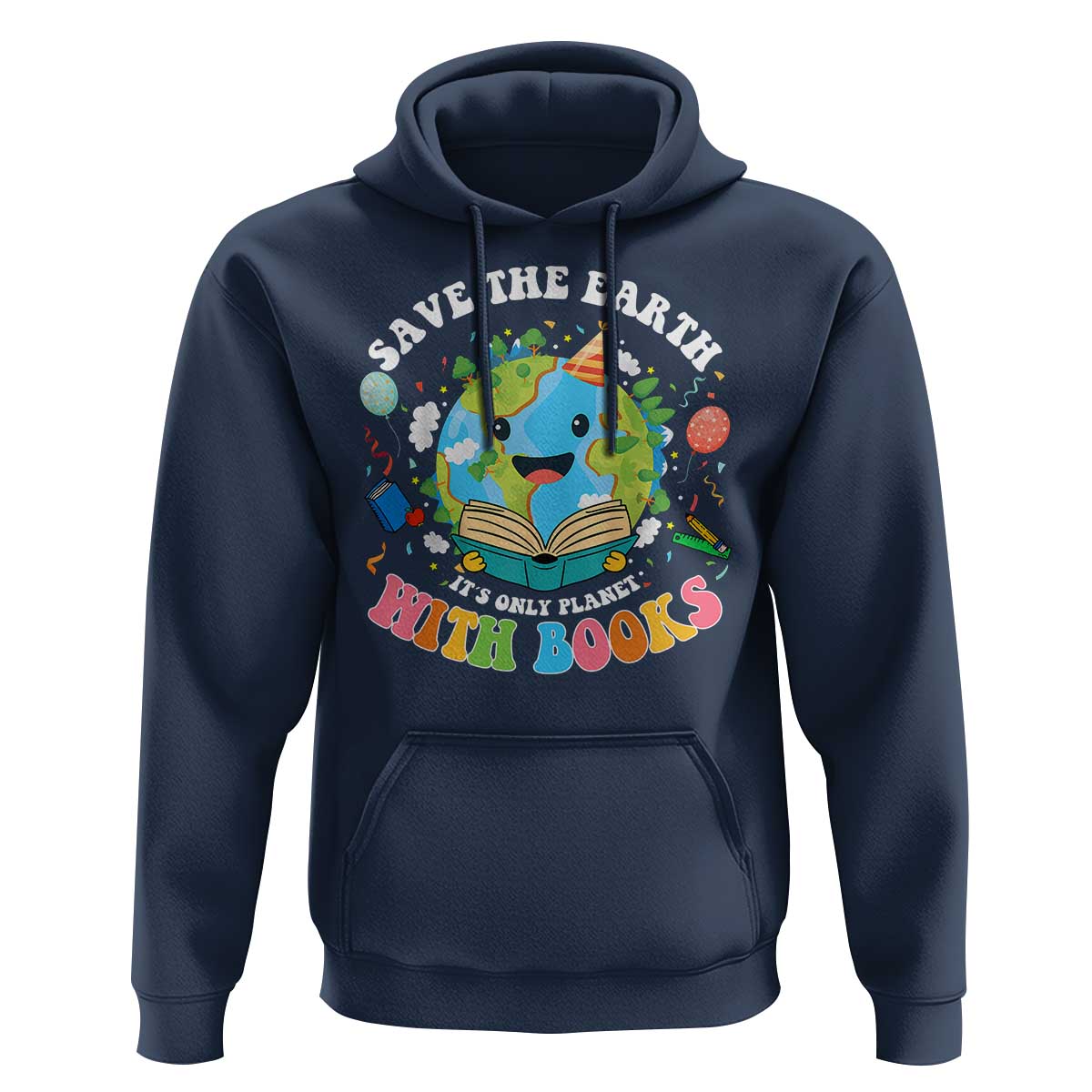 Earth Day Hoodie Save Earth Its Only Planet With Books Reader
