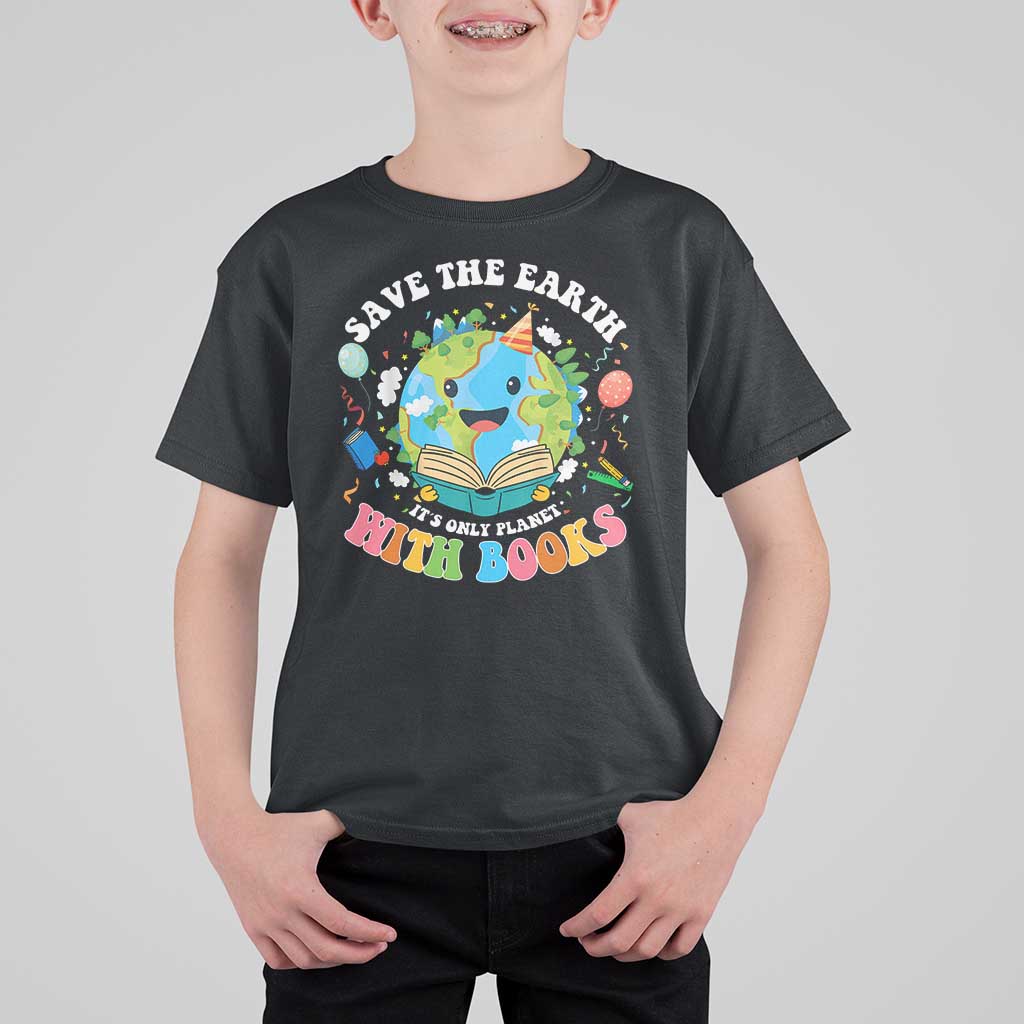 Earth Day T Shirt For Kid Save Earth Its Only Planet With Books Reader