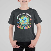 Earth Day T Shirt For Kid Save Earth Its Only Planet With Books Reader