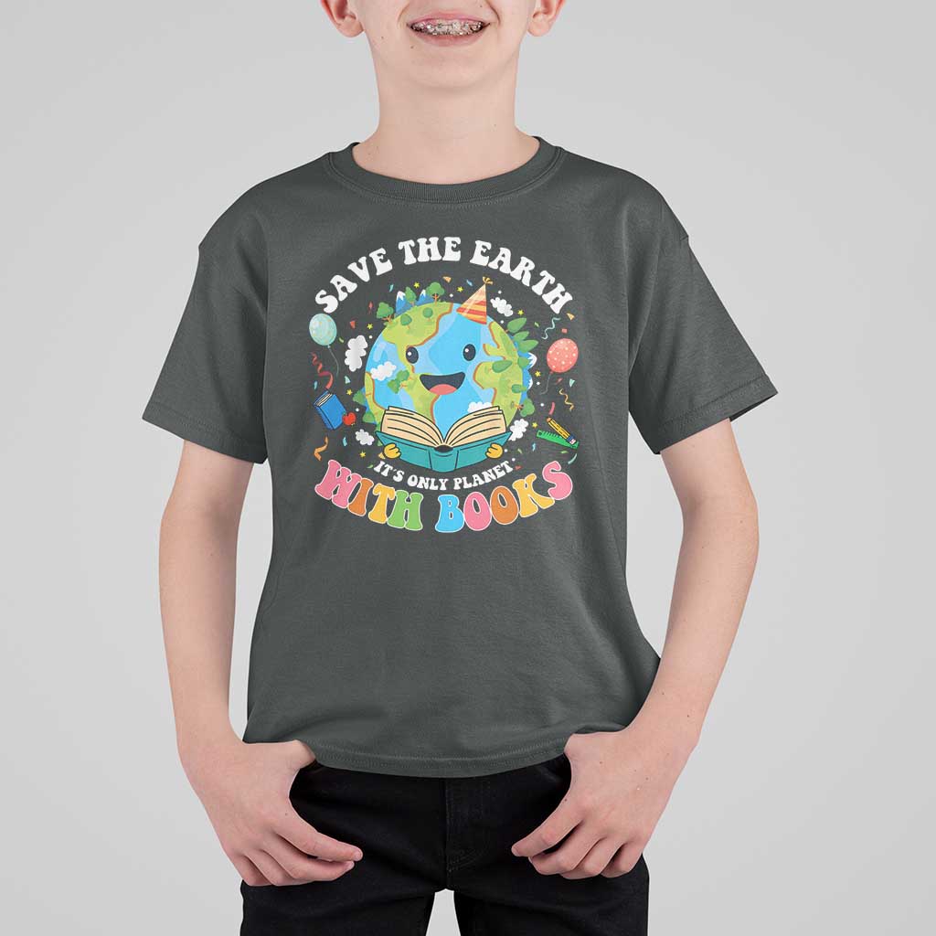 Earth Day T Shirt For Kid Save Earth Its Only Planet With Books Reader