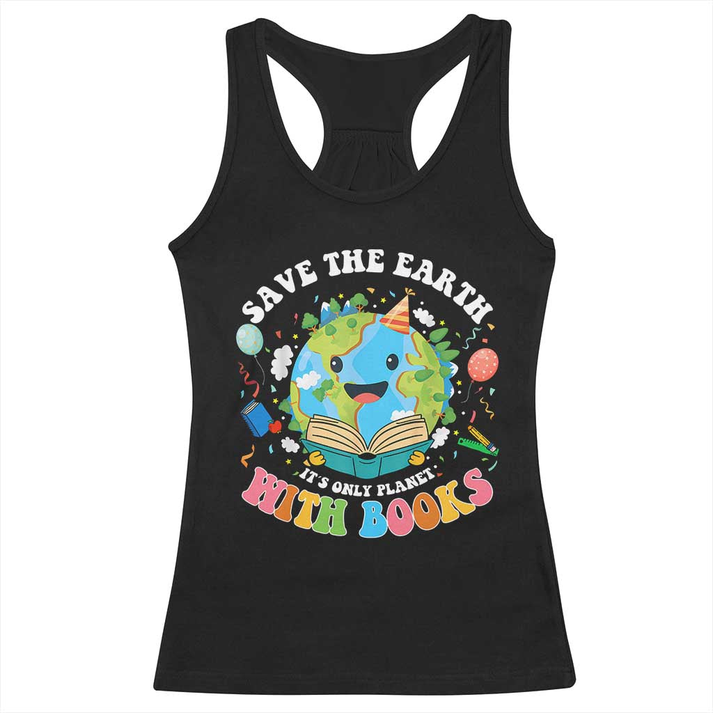 Earth Day Racerback Tank Top Save Earth Its Only Planet With Books Reader