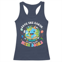 Earth Day Racerback Tank Top Save Earth Its Only Planet With Books Reader