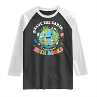 Earth Day Raglan Shirt Save Earth Its Only Planet With Books Reader
