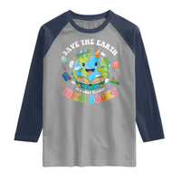 Earth Day Raglan Shirt Save Earth Its Only Planet With Books Reader