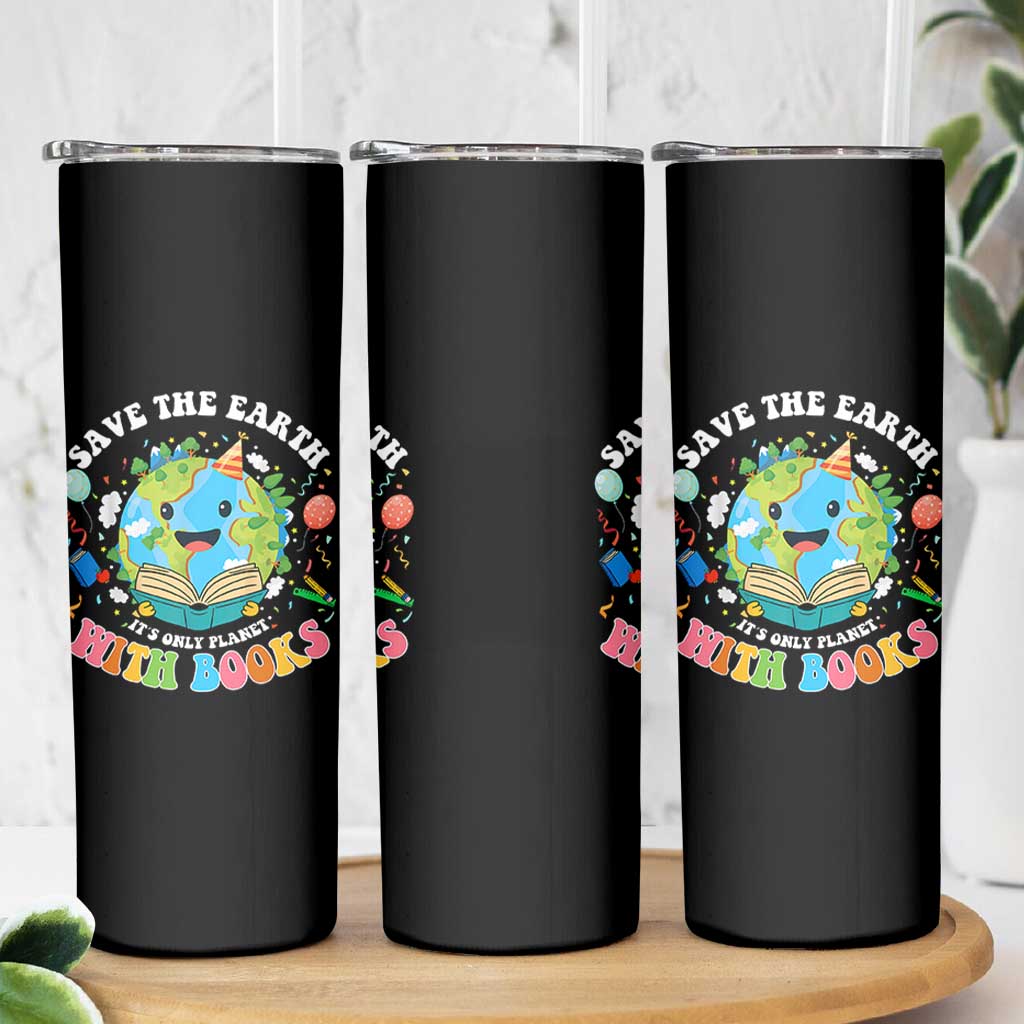 Earth Day Skinny Tumbler Save Earth Its Only Planet With Books Reader