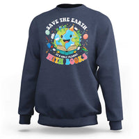 Earth Day Sweatshirt Save Earth Its Only Planet With Books Reader