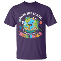 Earth Day T Shirt Save Earth Its Only Planet With Books Reader