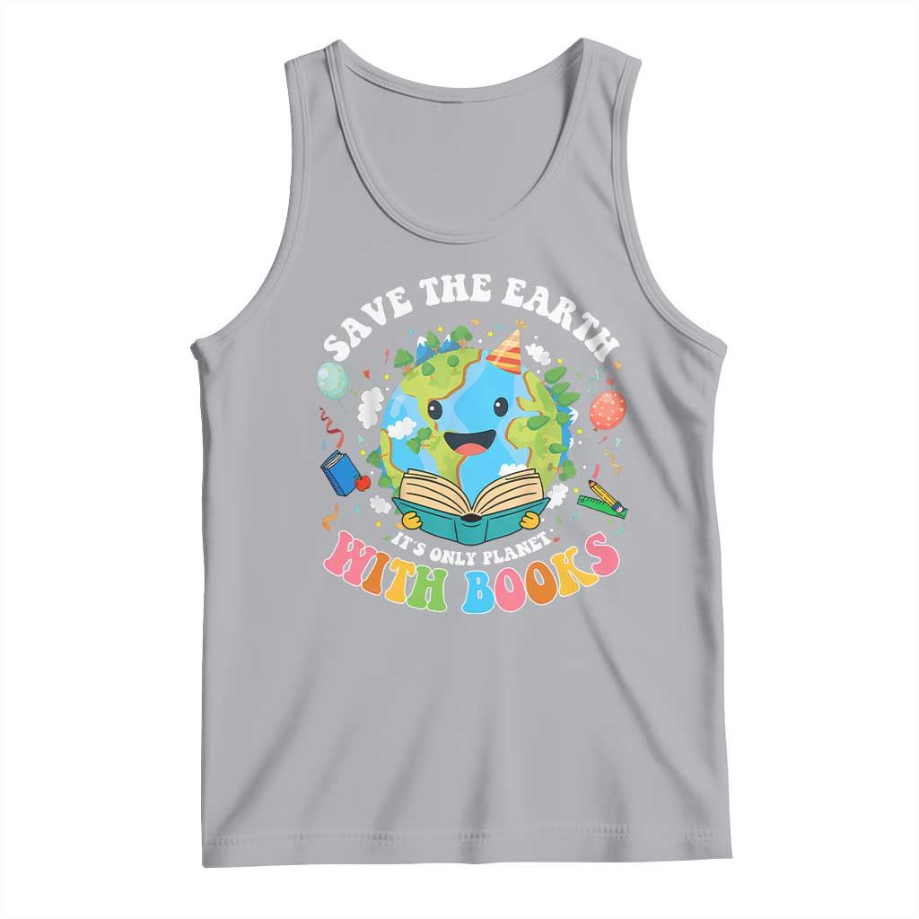 Earth Day Tank Top Save Earth Its Only Planet With Books Reader