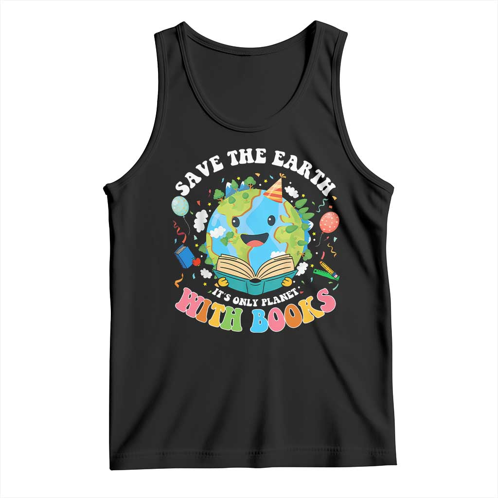 Earth Day Tank Top Save Earth Its Only Planet With Books Reader