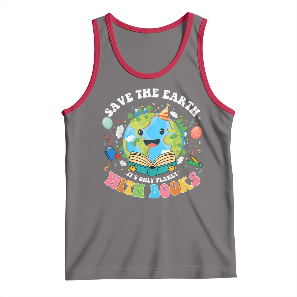 Earth Day Tank Top Save Earth Its Only Planet With Books Reader