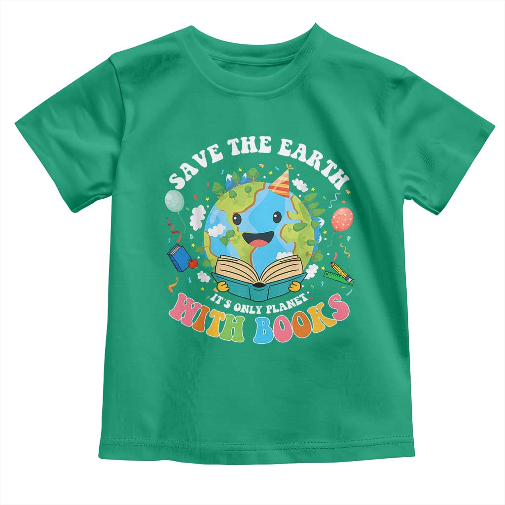 Earth Day Toddler T Shirt Save Earth Its Only Planet With Books Reader