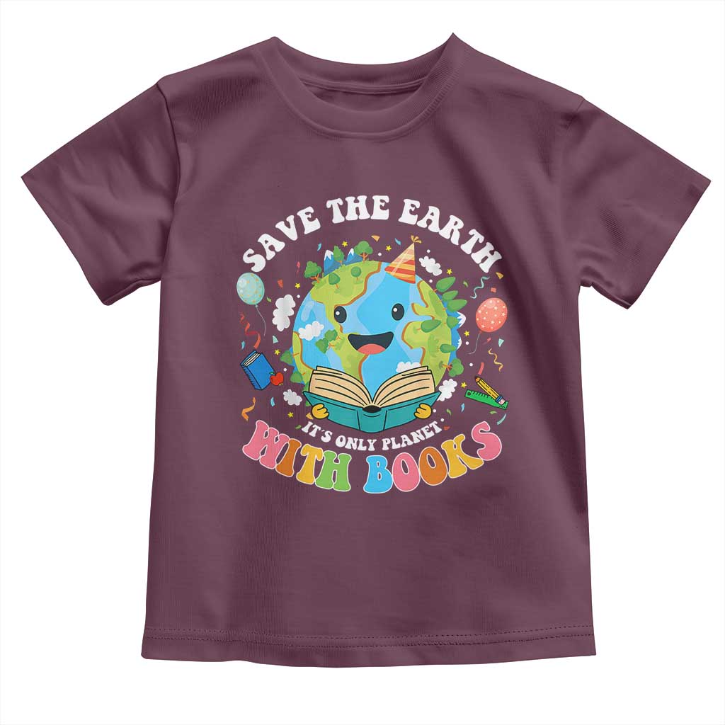 Earth Day Toddler T Shirt Save Earth Its Only Planet With Books Reader
