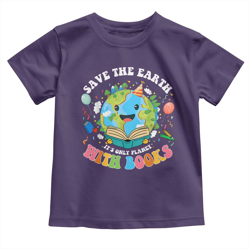 Earth Day Toddler T Shirt Save Earth Its Only Planet With Books Reader