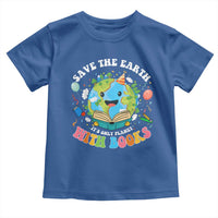 Earth Day Toddler T Shirt Save Earth Its Only Planet With Books Reader