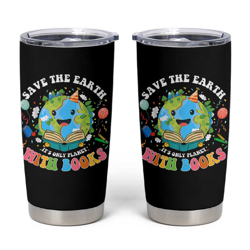 Earth Day Tumbler Cup Save Earth Its Only Planet With Books Reader