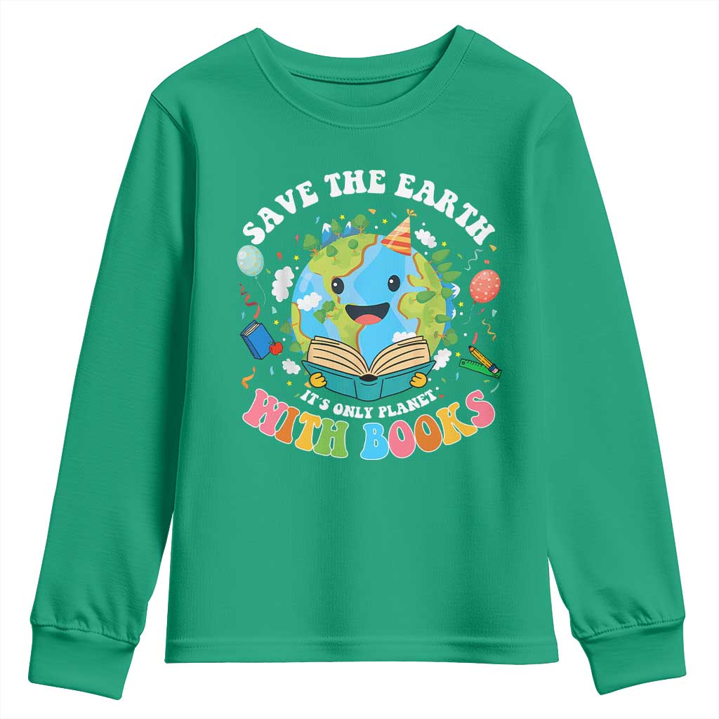 Earth Day Youth Sweatshirt Save Earth Its Only Planet With Books Reader