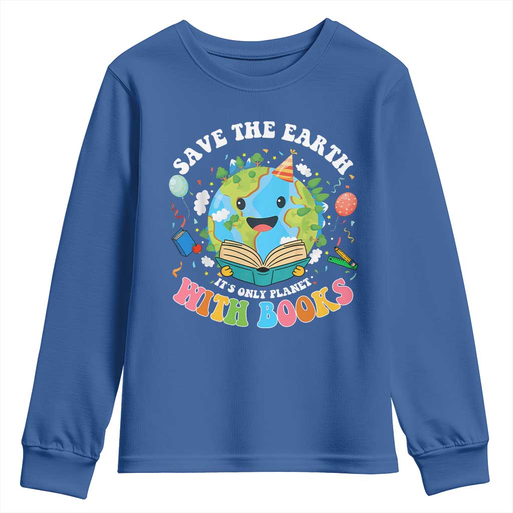 Earth Day Youth Sweatshirt Save Earth Its Only Planet With Books Reader