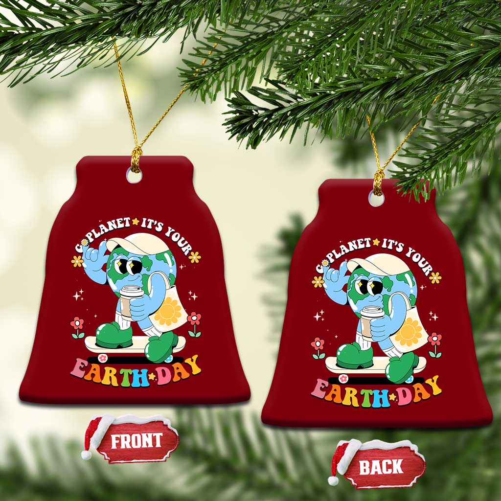 Earth Day Ceramic Ornament Cute Go Planet Its Your Earthday Groovy