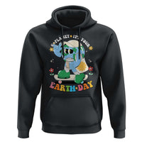 Earth Day Hoodie Cute Go Planet Its Your Earthday Groovy