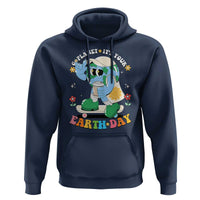 Earth Day Hoodie Cute Go Planet Its Your Earthday Groovy