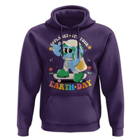 Earth Day Hoodie Cute Go Planet Its Your Earthday Groovy