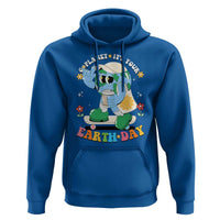 Earth Day Hoodie Cute Go Planet Its Your Earthday Groovy