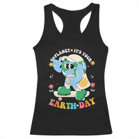 Earth Day Racerback Tank Top Cute Go Planet Its Your Earthday Groovy