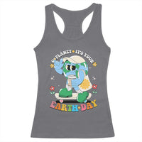Earth Day Racerback Tank Top Cute Go Planet Its Your Earthday Groovy