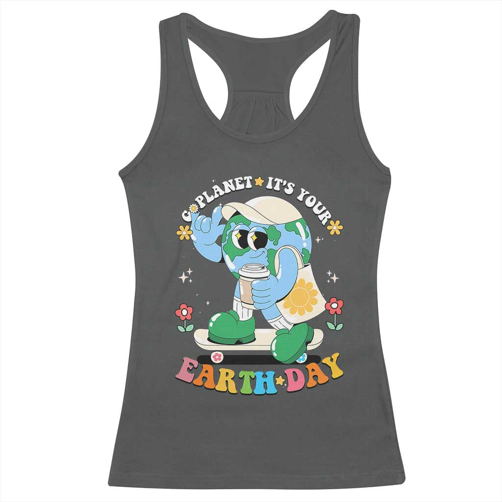 Earth Day Racerback Tank Top Cute Go Planet Its Your Earthday Groovy