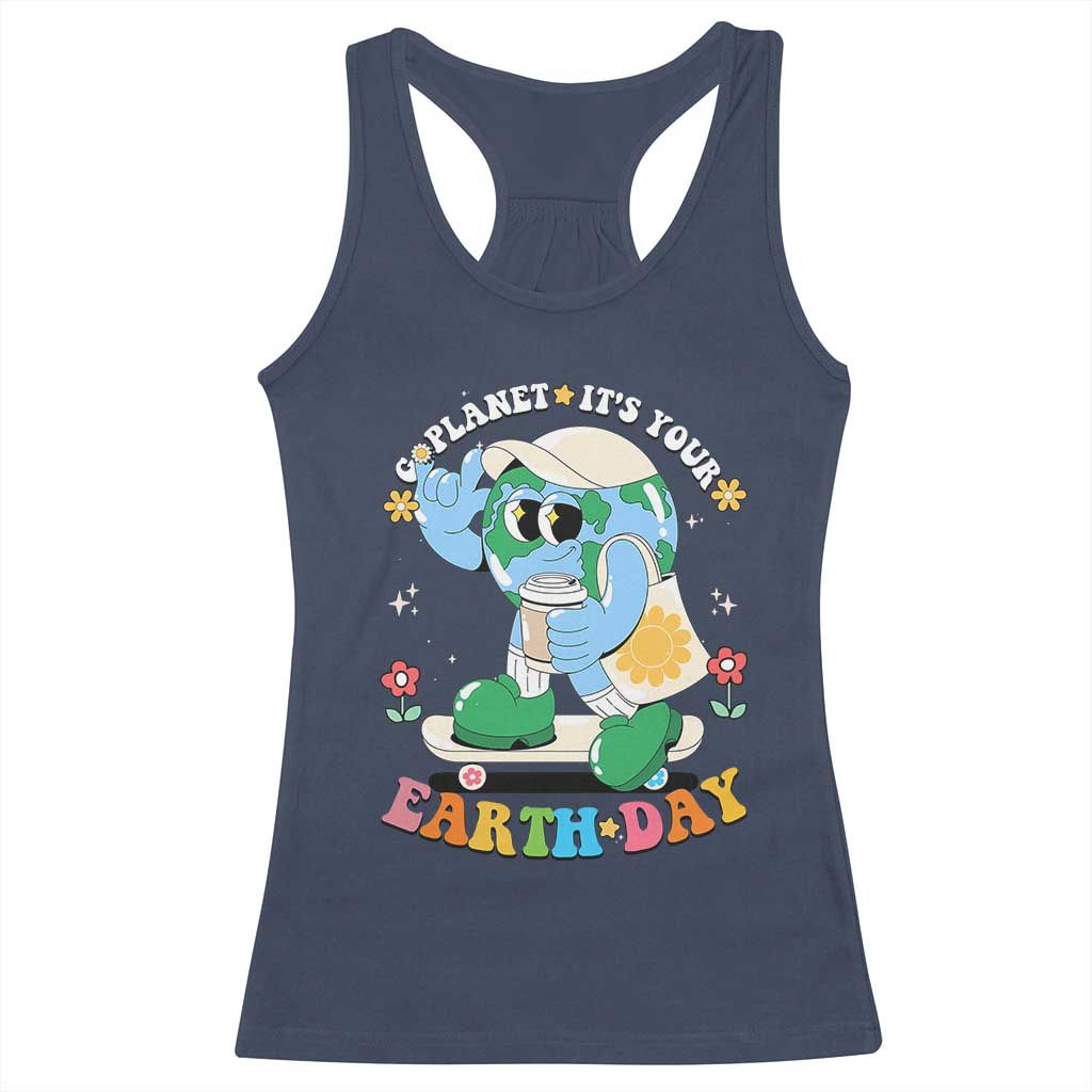 Earth Day Racerback Tank Top Cute Go Planet Its Your Earthday Groovy