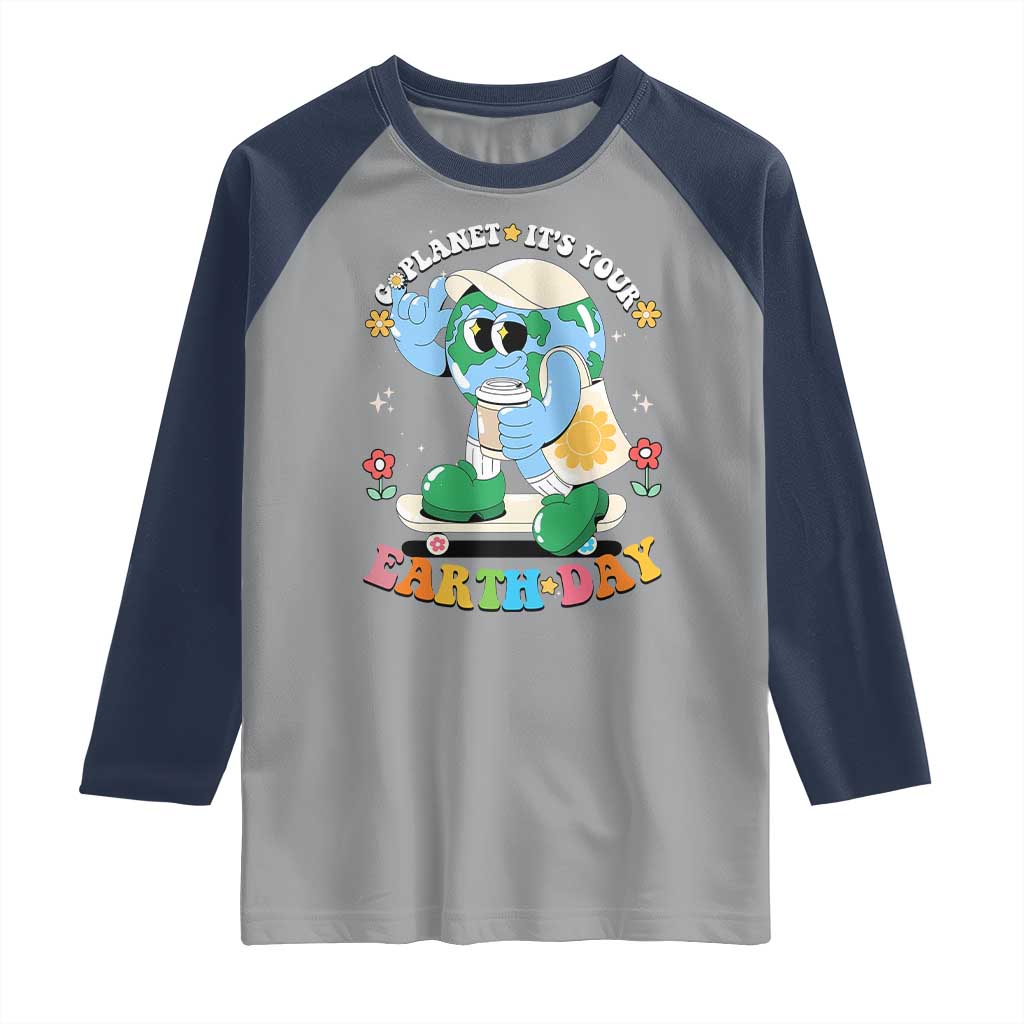 Earth Day Raglan Shirt Cute Go Planet Its Your Earthday Groovy