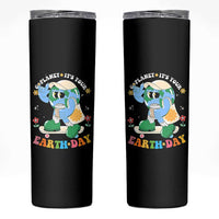 Earth Day Skinny Tumbler Cute Go Planet Its Your Earthday Groovy