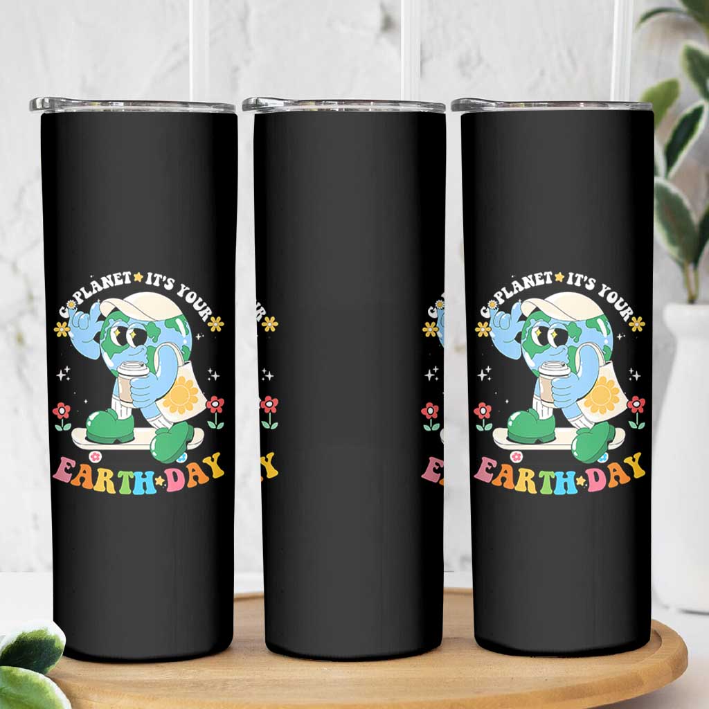 Earth Day Skinny Tumbler Cute Go Planet Its Your Earthday Groovy