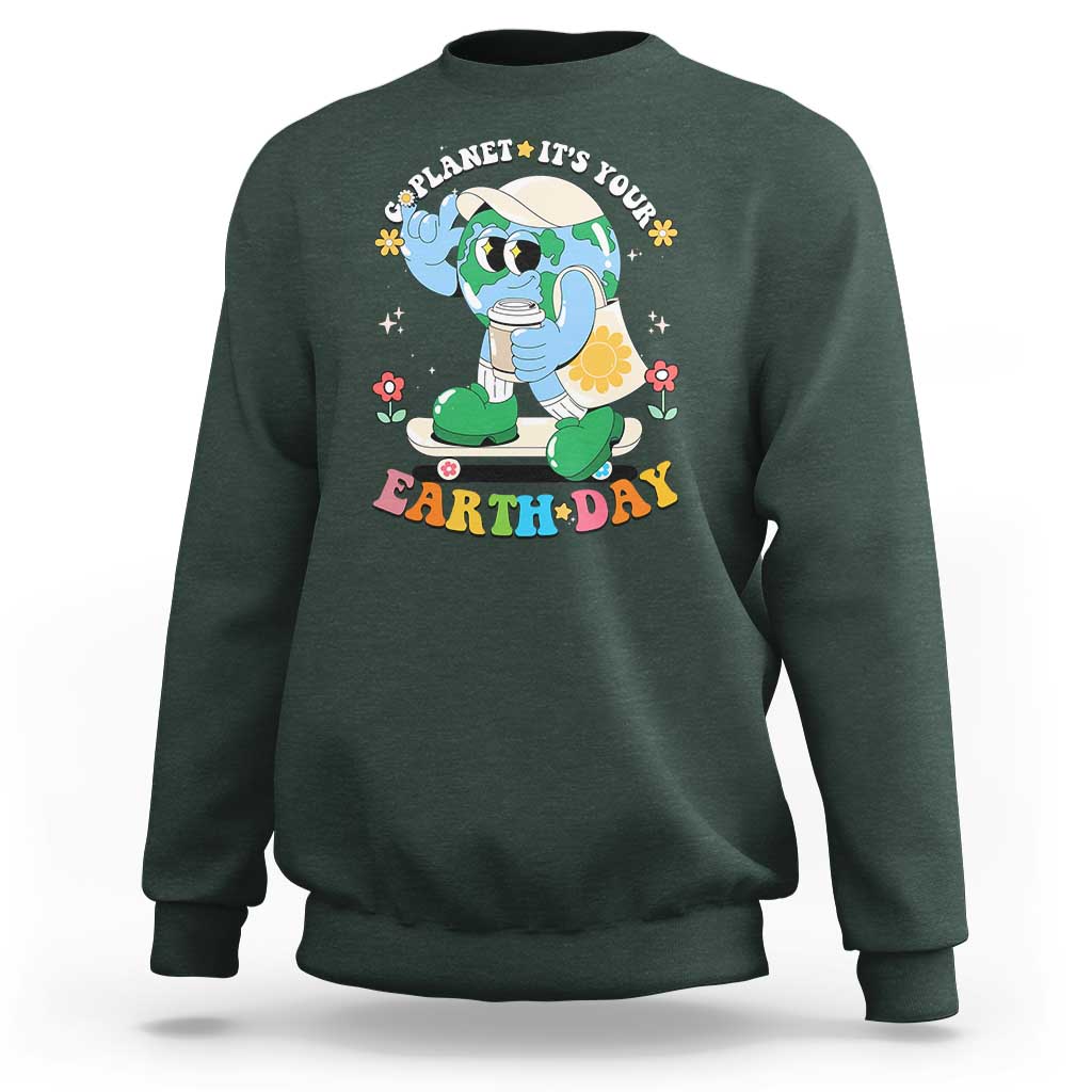 Earth Day Sweatshirt Cute Go Planet Its Your Earthday Groovy