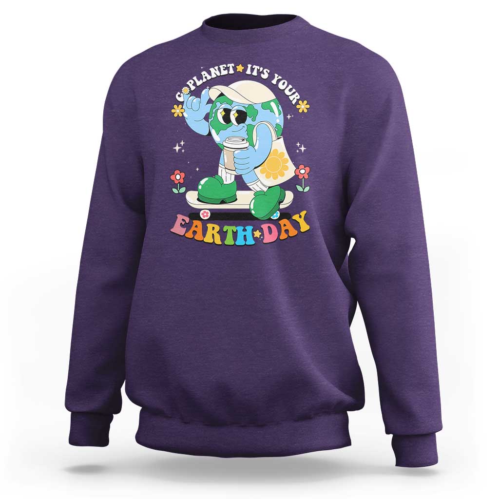 Earth Day Sweatshirt Cute Go Planet Its Your Earthday Groovy