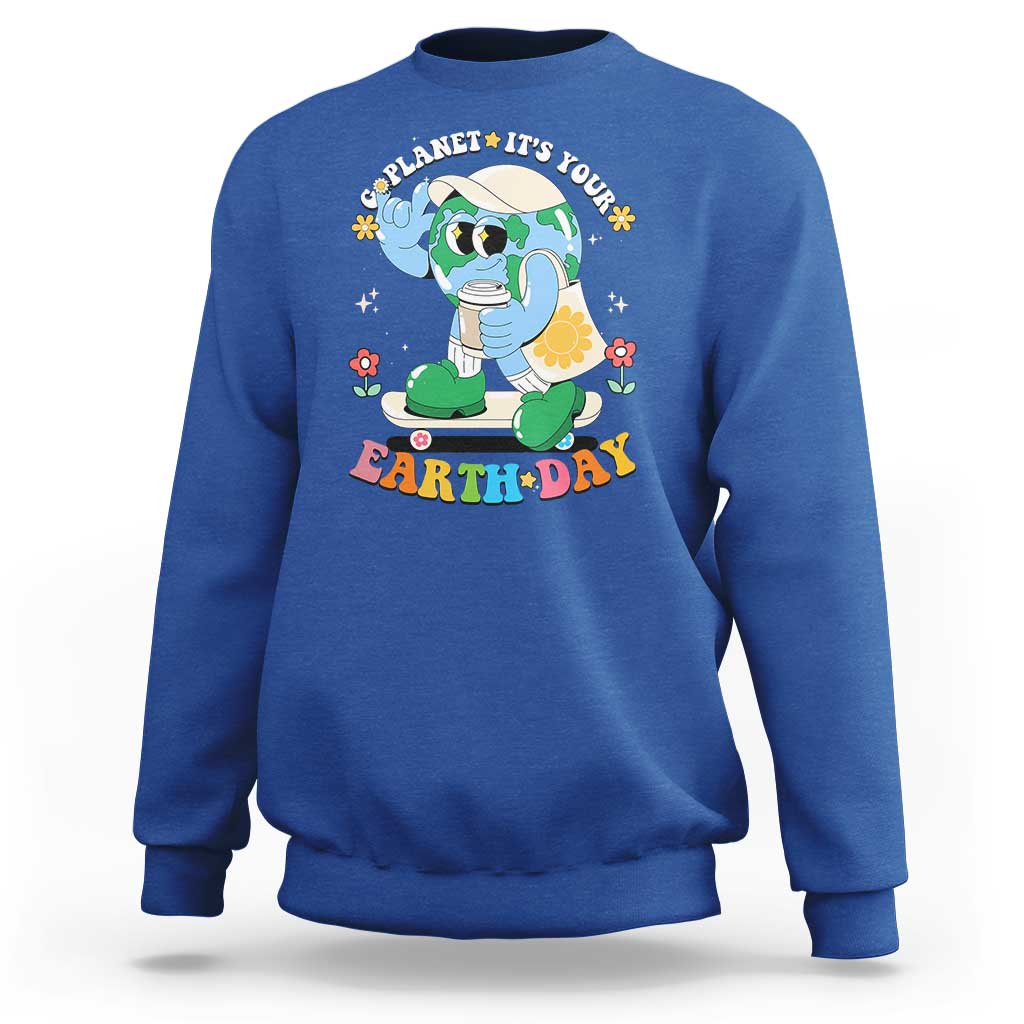 Earth Day Sweatshirt Cute Go Planet Its Your Earthday Groovy