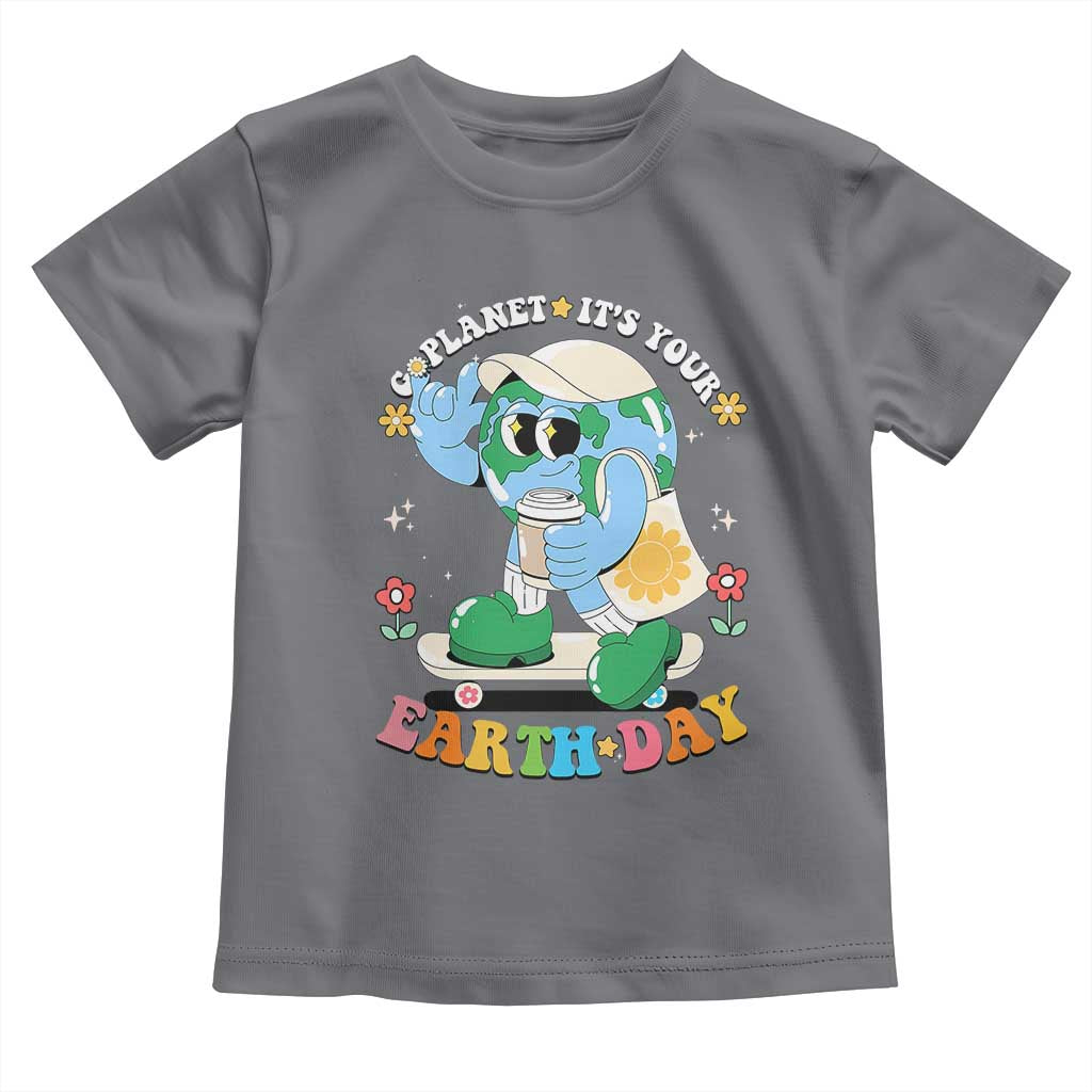 Earth Day Toddler T Shirt Cute Go Planet Its Your Earthday Groovy
