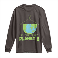 Earth Day Long Sleeve Shirt There Is No Planet B Save the Planet