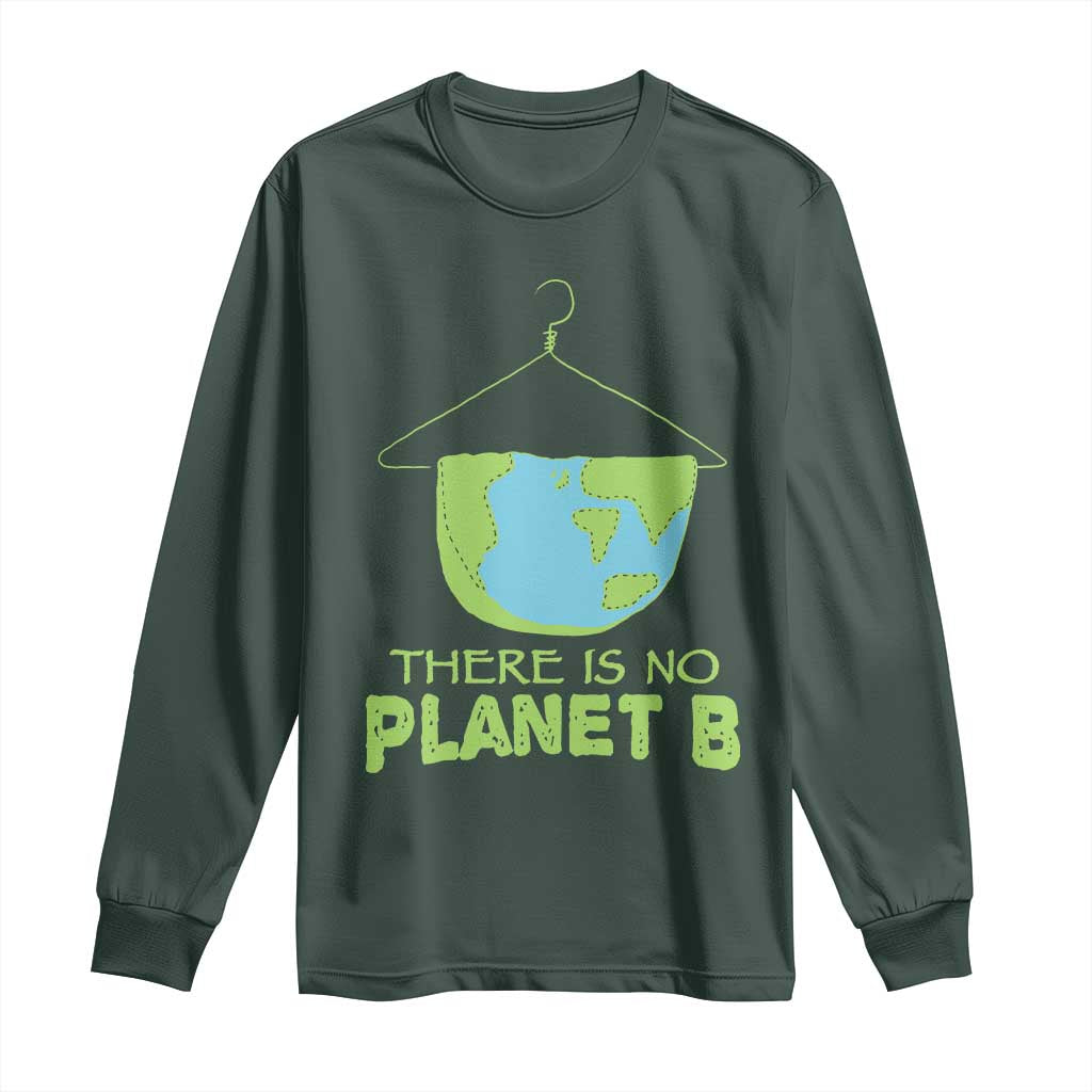 Earth Day Long Sleeve Shirt There Is No Planet B Save the Planet