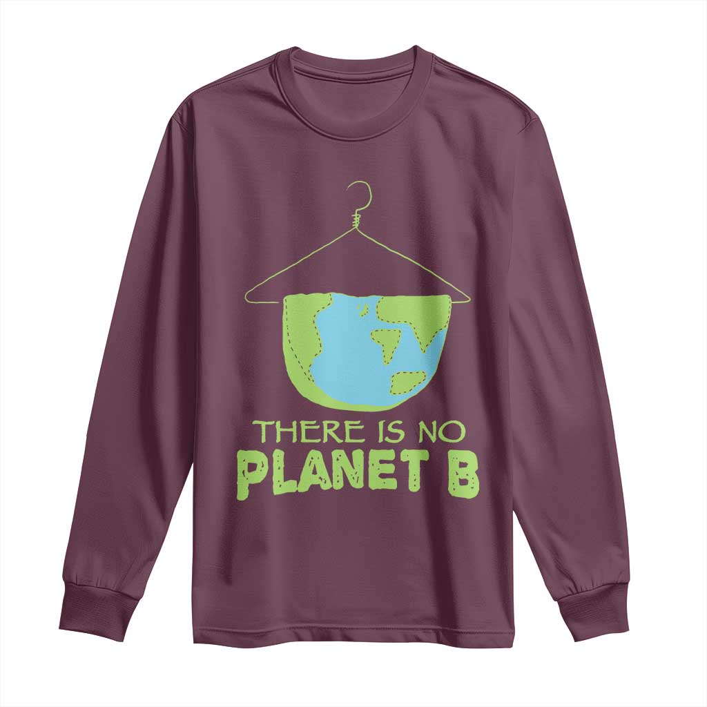 Earth Day Long Sleeve Shirt There Is No Planet B Save the Planet