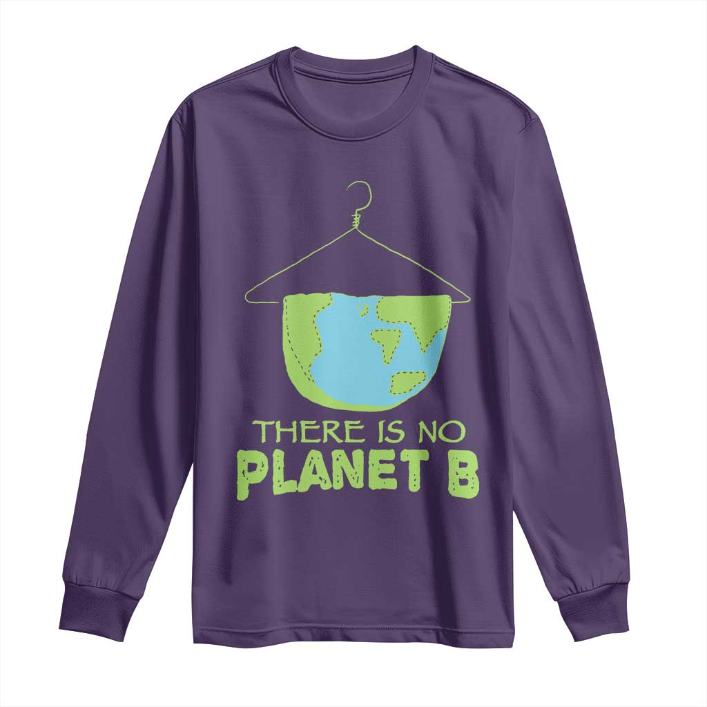 Earth Day Long Sleeve Shirt There Is No Planet B Save the Planet