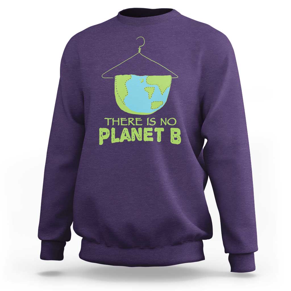Earth Day Sweatshirt There Is No Planet B Save the Planet