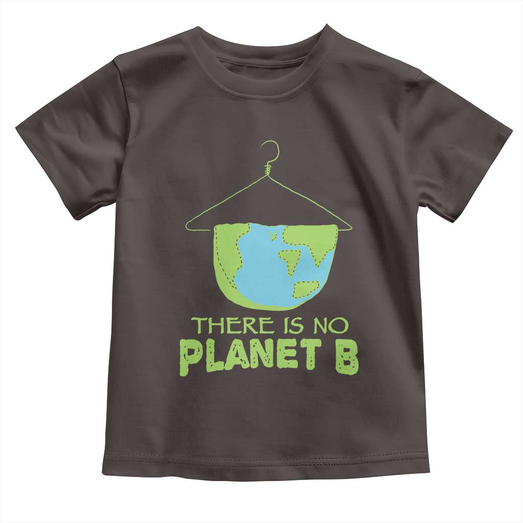 Earth Day Toddler T Shirt There Is No Planet B Save the Planet