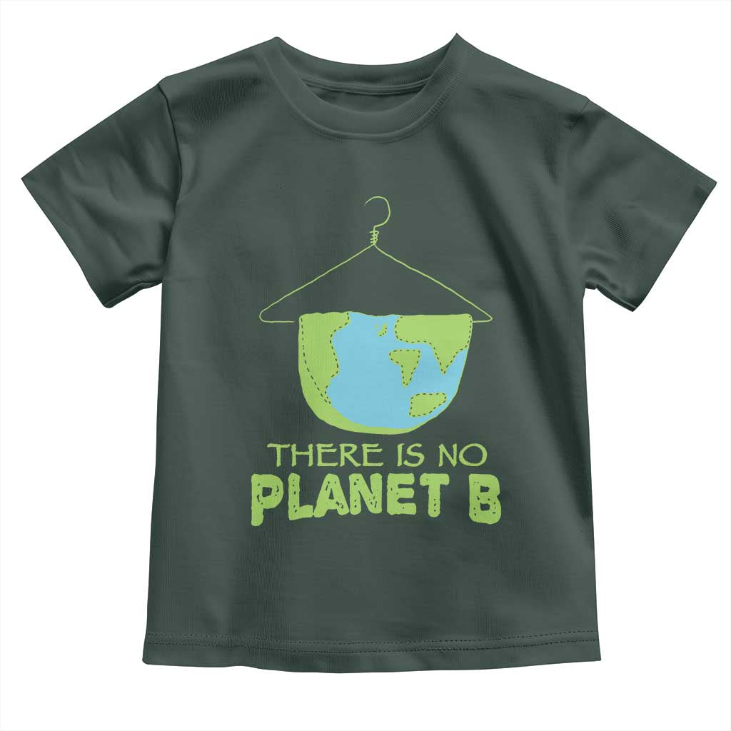 Earth Day Toddler T Shirt There Is No Planet B Save the Planet