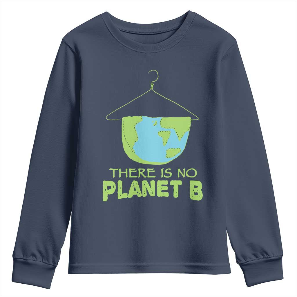 Earth Day Youth Sweatshirt There Is No Planet B Save the Planet
