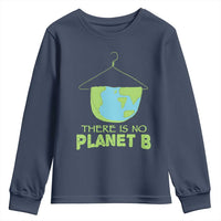 Earth Day Youth Sweatshirt There Is No Planet B Save the Planet