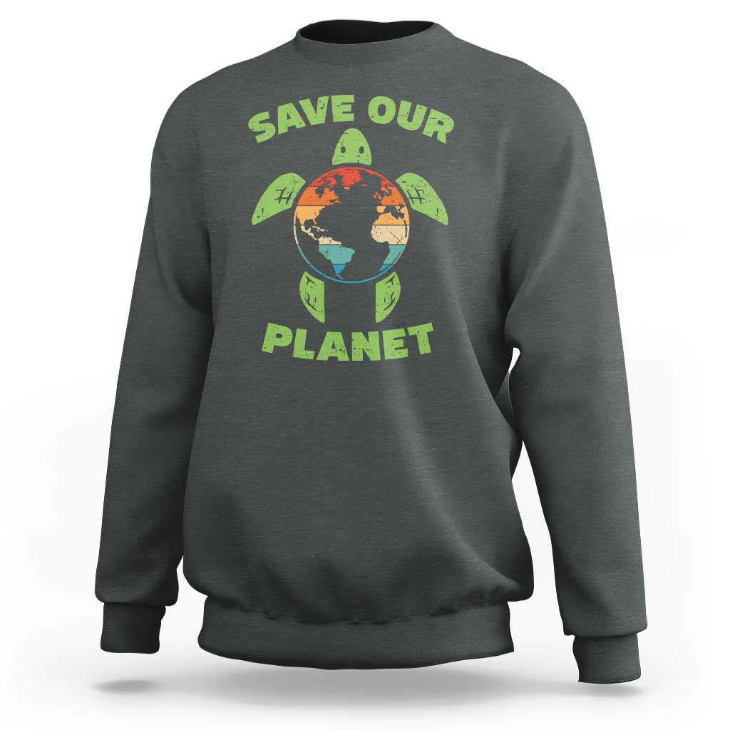 Retro Earth Day Sweatshirt Save Our Planet Sea Turtle Recycle Ocean Environment